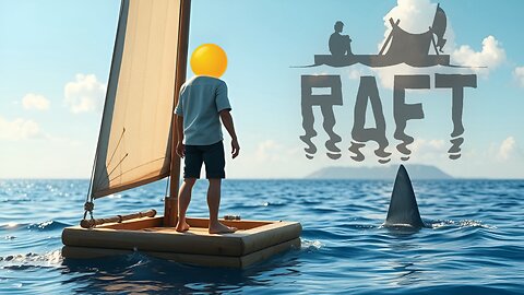 🌊Survival Begins Today: Raft - Part 1🛶