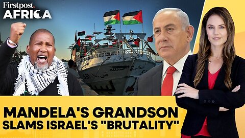 Gaza Aid Flotilla: Israel Deports Mandela's Grandson to South Africa | Firstpost Africa | N18G