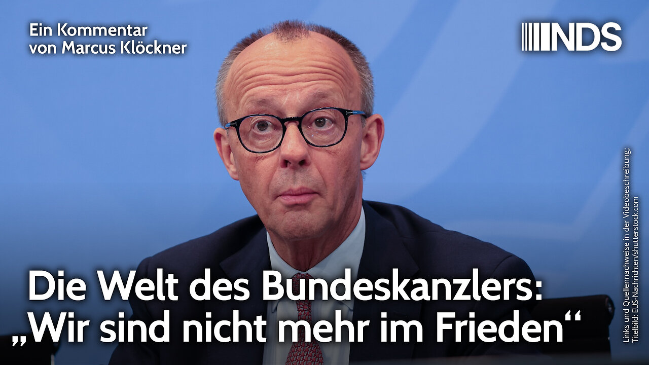 Die Welt des Bundeskanzlers: „Wir sind nicht mehr im Frieden“ | Marcus Klöckner | NDS-Podcast