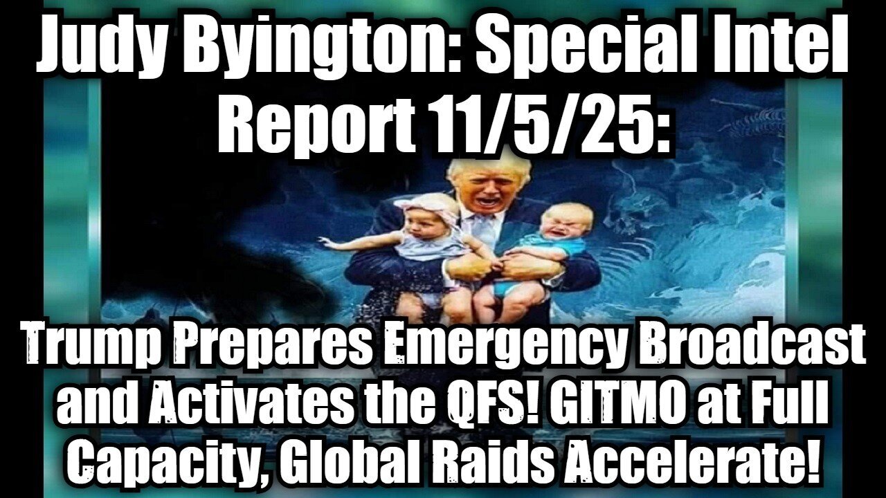 Judy Byington: Trump Prepares Emergency Broadcast and Activates the QFS!