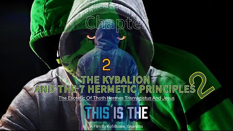 Chapter 2. The Kybalion And The 7 Hermetic Principles