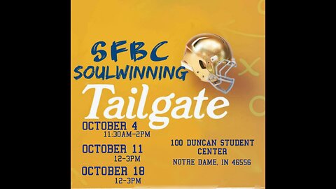 Notre Dame Tailgate Soulwinning (October 4, 11, 18)