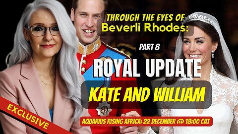 008 | Through the eyes of Beverli Rhodes: ROYAL UPDATE | Kate Middleton and Prince William