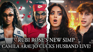 Iran-US War Analysis With Sneako, Rubi Rose's New Simp, Camila Araujo Husband CUCKS Husband!