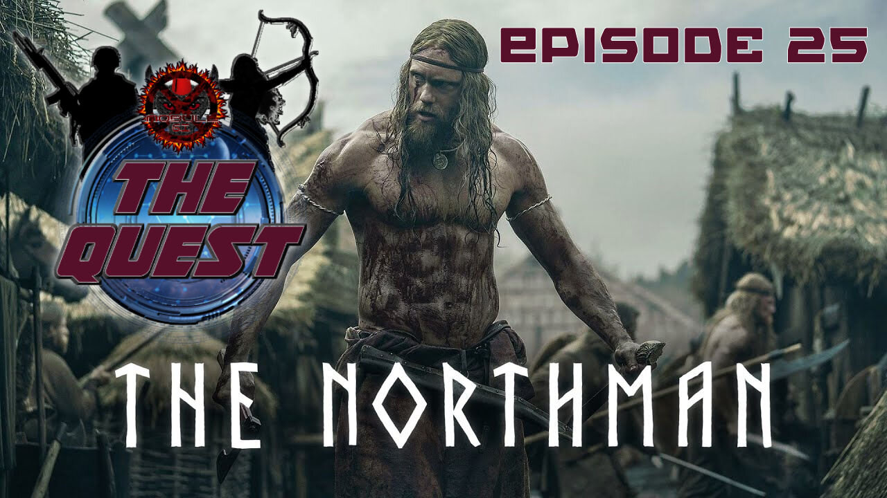 The Quest Reviews E25 - The Northman