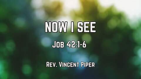 Now I See | Rev. Vincent Piper