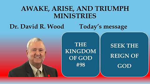 THE KINGDOM OF GOD #98 - SEEK THE REIGN OF GOD