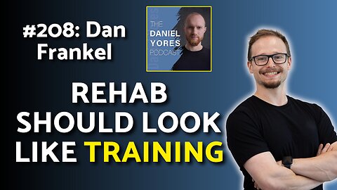 #208: Dan Frankel - Why Your Physio Exercises Didn’t Work (And What To Do Instead)