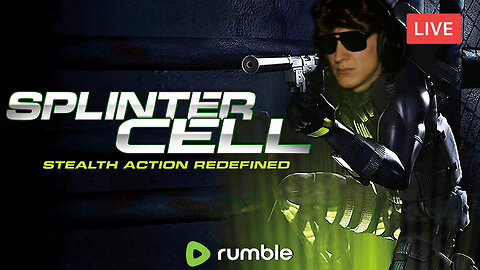 SPECIAL AGENT PUSSY WAGON :: Tom Clancy's Splinter Cell (2002) :: FIRST TIME PLAYING {18+}