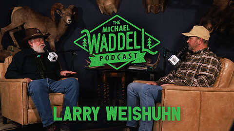 The Michael Waddell Podcast #14 – Larry Weishuhn – The Whitetail Whisperer