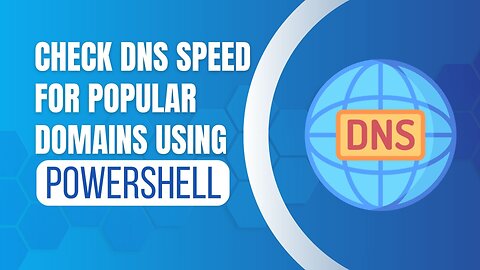 Check DNS Speed for Popular Domains Using PowerShell | Fast & Simple Script