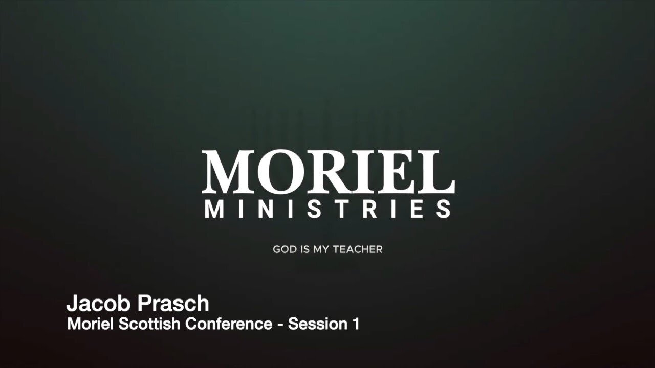 Moriel Scottish Conference - Jacob Prasch Session 1, 24 Oct 2025