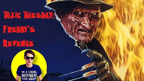 Toxic Tuesday Ep 191: Freddy's Revenge