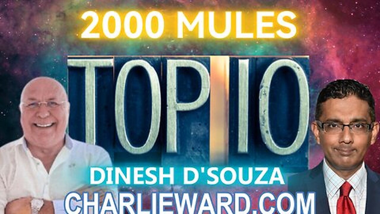 Dinesh D'Souza 2000 Mules Exposing The Biggest Election Fraud in US History Chats to Charlie Ward