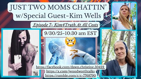 JUST TWO MOMS CHATTIN' Episode 7 w/Special Guest Kim Wells