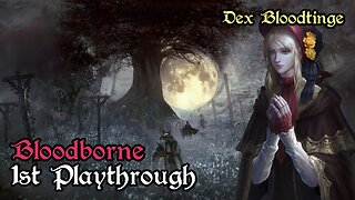 I feel Like I'm Being Watched....and Grabbed....and Killed ....│Bloodborne #16
