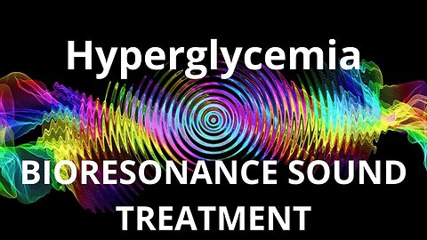 Hyperglycemia _ Sound therapy session
