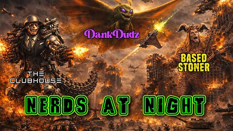 nerds at night with MrxW!ck, Dankdudz and crew