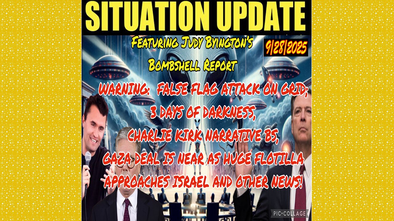 SITUATION UPDATE 9/28/25 - False Flag Attack On Grid 3 Days Of Darkness, Judy Byington's Bombshell Report