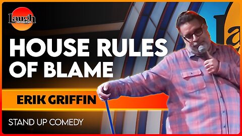 House Rules of Blame | Erik Griffin | The Laugh Factory | Stand Up Comedy