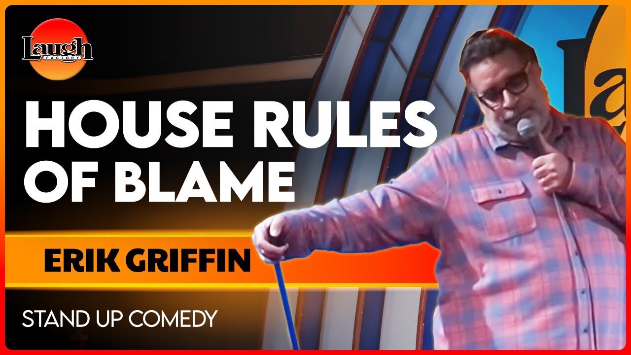 House Rules of Blame | Erik Griffin | The Laugh Factory | Stand Up Comedy