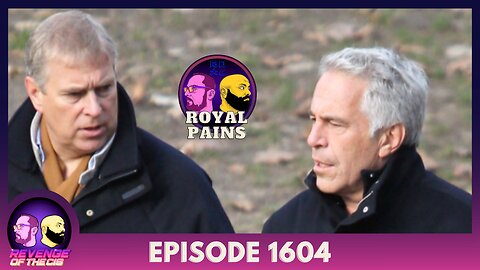 Episode 1604: Royal Pains