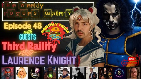 The Weekly Rogues' Gallery Episode: 48 with guests Third Railify & Laurence Knight