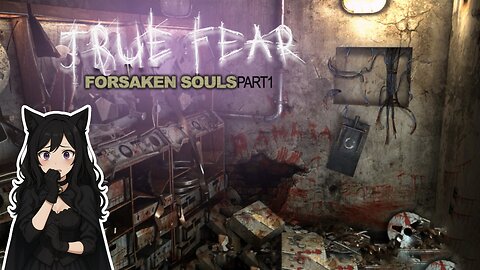 Livestream of True Fear: Forsaken Souls Part 1 & True Fear Forsaken Souls Part 2