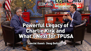Powerful Legacy of Charlie Kirk and What's Next for TPUSA | Guest Doug DeGroote | Ep 365