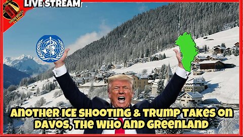 Another ICE Shooting & Trump Takes on Davos, The Who and Greenland