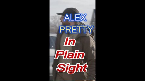 ALEX PRETTI: In Plain Sight