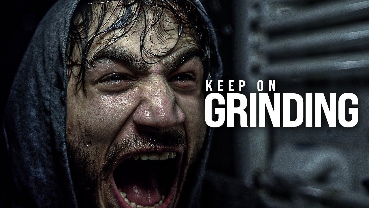 Keep On Grinding - Motivational Video