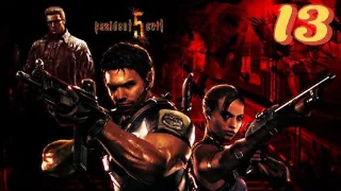 Resident Evil 5 Gold Edition Part 13 W/ Foolish Fern