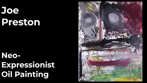 Abstract Painting Process: Oil Paint, Cold Wax Medium & Oil Pastel | NO. 108 “Joe Preston”