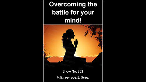 Overcoming the battle for your mind!