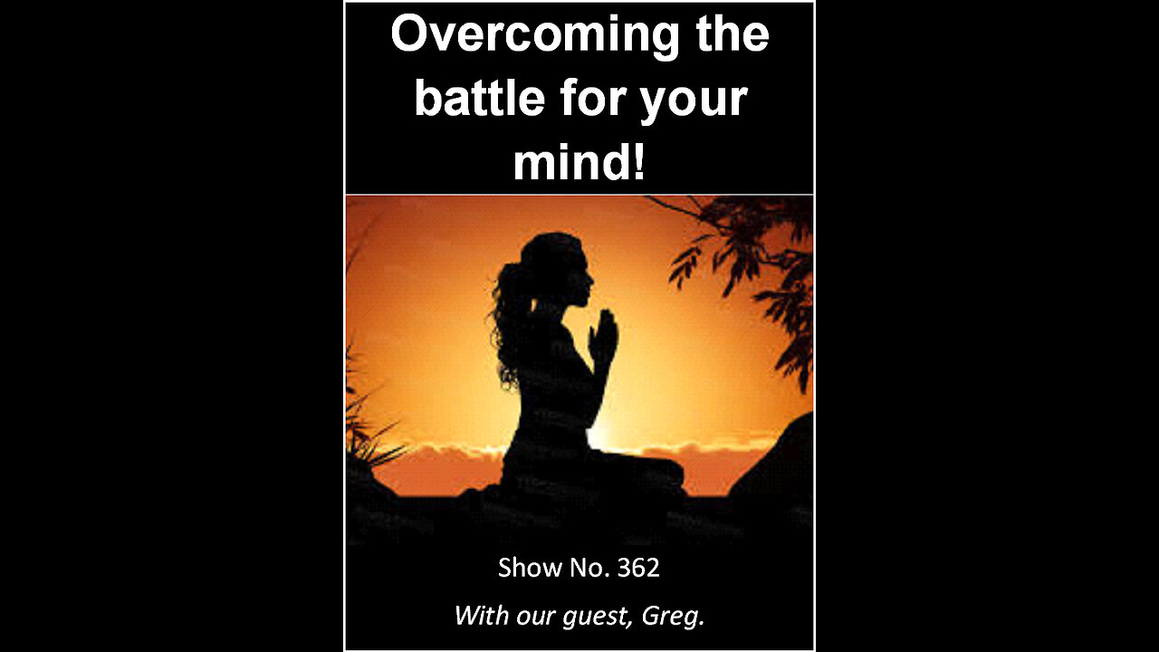 Overcoming the battle for your mind!