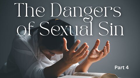 Dangers of Sexual Sin (Part 4) - Pastor Thomas Terry