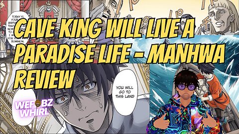 Cave King Will Live a Paradise Life [Manhwa Review] - Wefobz Whirl Ep. 6 ⛏️🌴