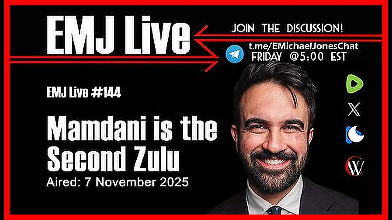 EMJ Live Ep. #144: Mamdani is the Second Zulu • Dr. E. Michael Jones •🕞48.5 mins