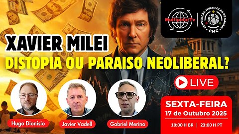 PARAÍSO OU INFERNO? O QUE SE PASSA NA ARGENTINA DE MILEI?