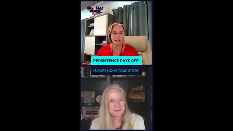 Persistence Pays Off: Luxury Home Tour Story