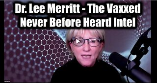 The Vaxxed - Dr. Lee Merritt Exposing Shocking, Never Before Heard Intel