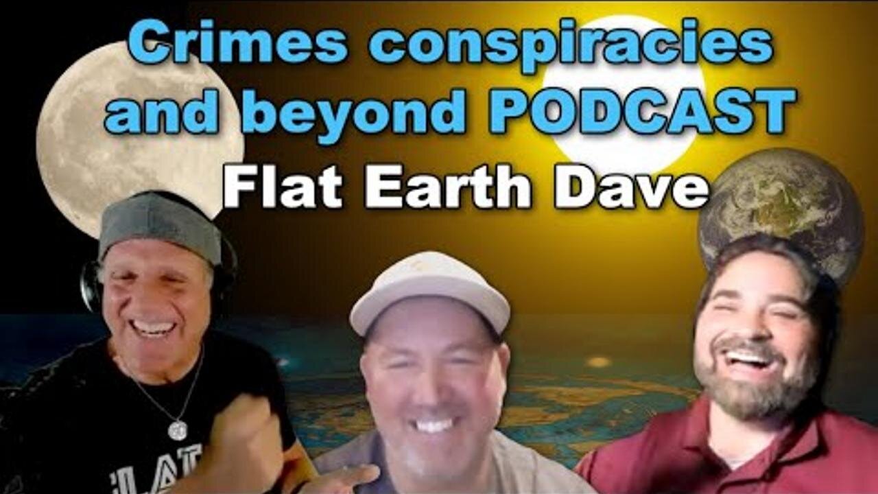 Crimes conspiracies and beyond with Flat Earth Dave [Jun 12, 2023]