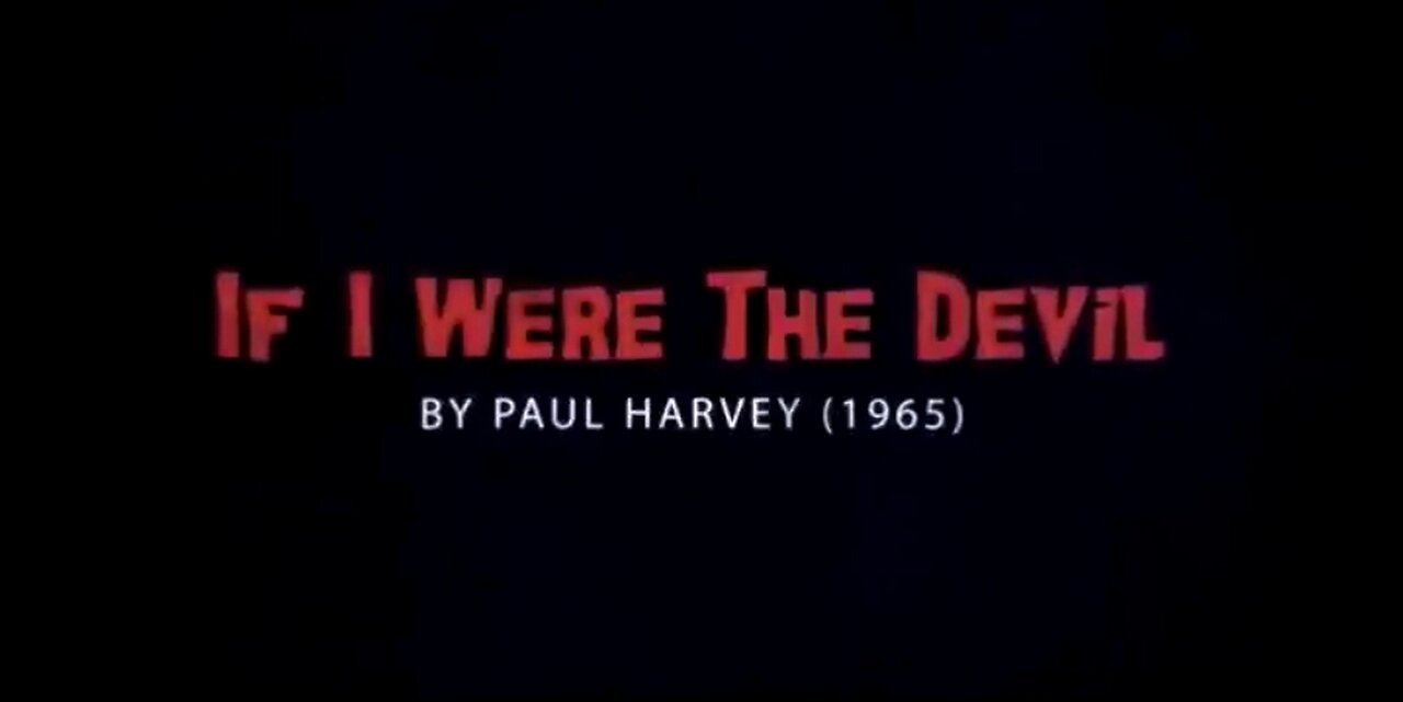 PAUL HARVEY: " IF I WERE THE DEVIL" 🔥