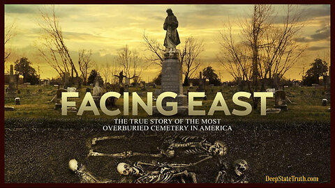 🎬 Documentary: 'Facing East' 🪦 The Story of the Most Over-Buried Cemetary in America