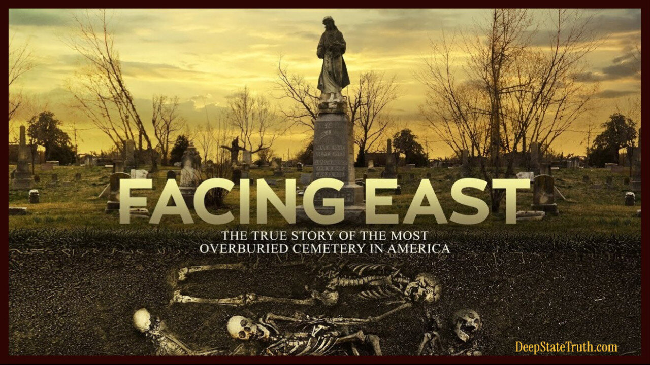 🎬 Documentary: 'Facing East' 🪦 The Story of the Most Over-Buried Cemetary in America
