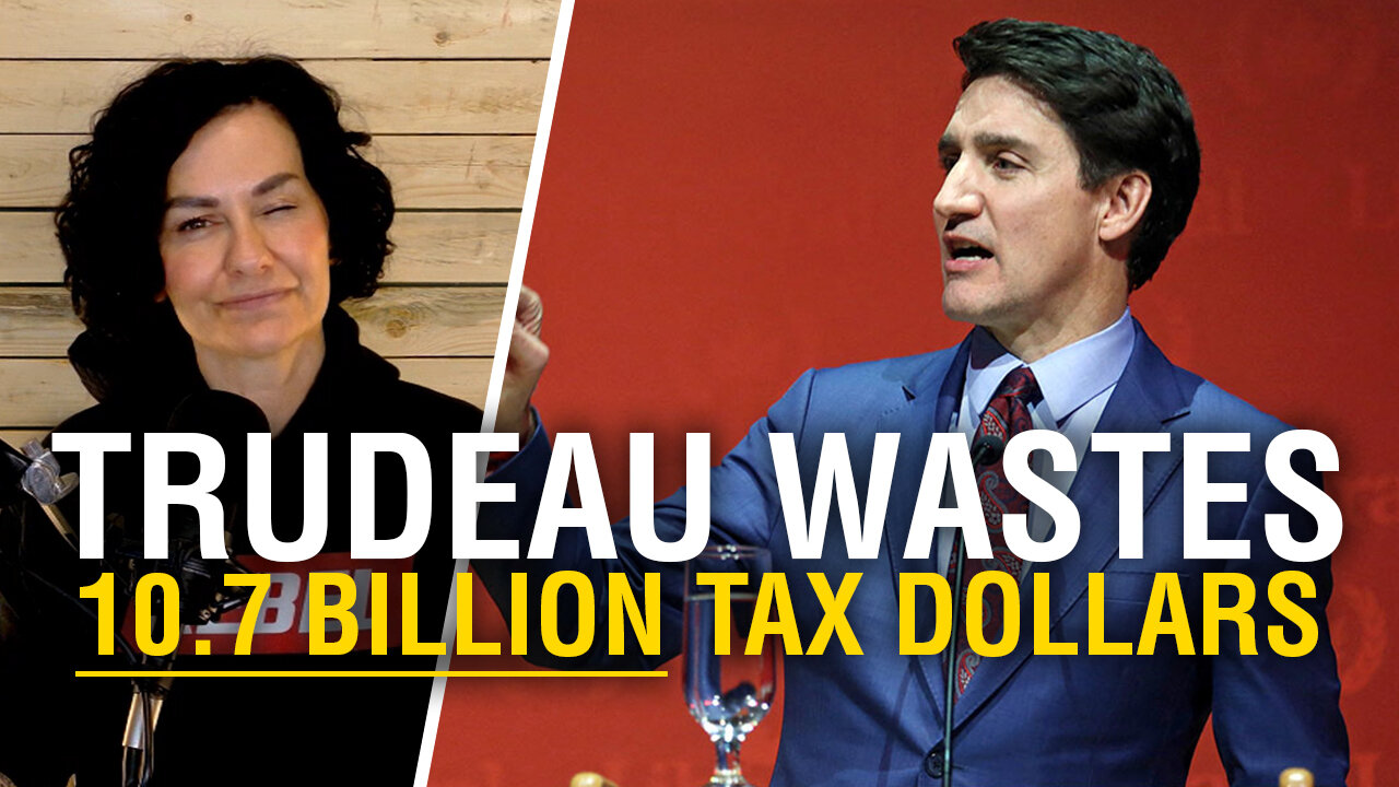 Trudeau’s government is wasting $10.7 billion—here’s exactly where your money is going