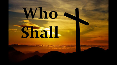 Who Shall