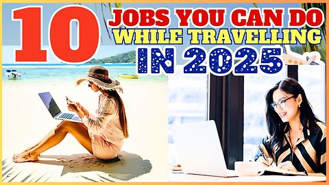 10 Jobs That You Can Do While Travelling And Get Paid in 2025