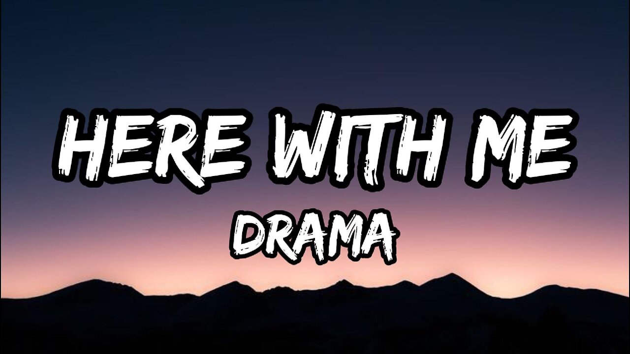 DRAMA - Here With Me (Lyrics)